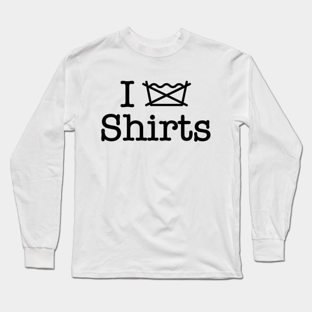 I DONT Wash Shirts Long Sleeve T-Shirt by tinybiscuits